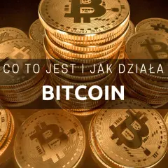 Bitcoin co to? Rewolucyjna waluta, która zmieni twoje myślenie o pieniądzach