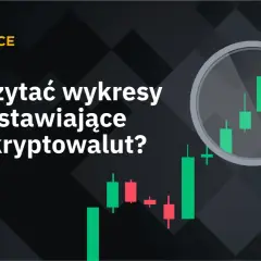 Jak nie stracić pieniędzy? Mistrzowskie czytanie wykresów Binance krok po kroku