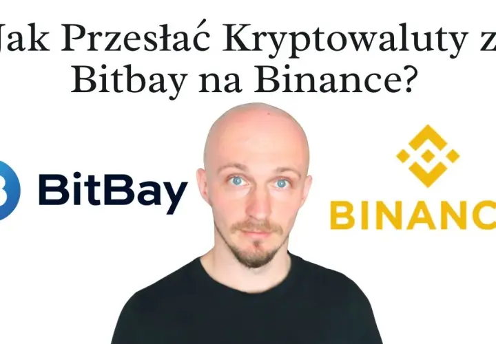 Jak bezpiecznie przelać kryptowaluty z Bitbay na Binance bez straty pieniędzy