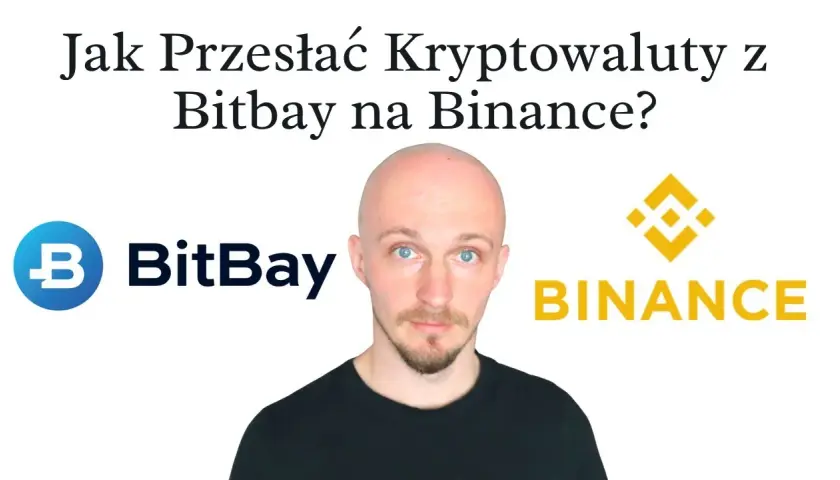 Jak bezpiecznie przelać kryptowaluty z Bitbay na Binance bez straty pieniędzy